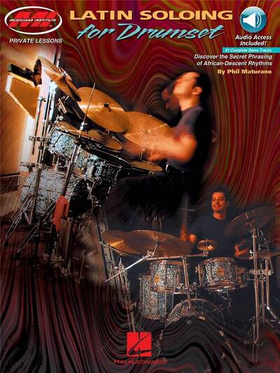 Latin Soloing For Drumset - Phil Maturano