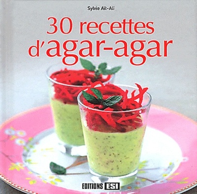 30 recettes d'agar-agar