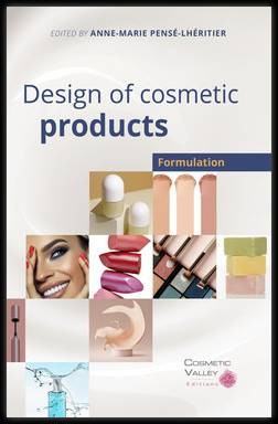 Design of cosmetic products - formulation - Anne-Marie Pensé-Lhéritier