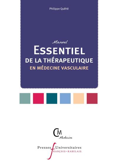 Manuel Essentiel de la thérapeutique en médecine vasculaire