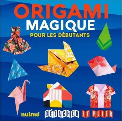 Détacher et plier - Origami magique pour les débutants