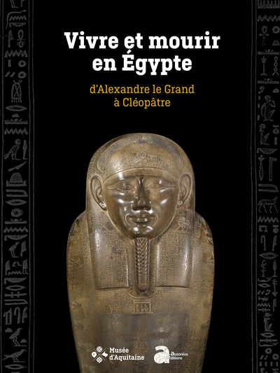 Vivre et mourir en Egypte, d'Alexandre le Grand à Cléopâtre - Chaufray M-P.