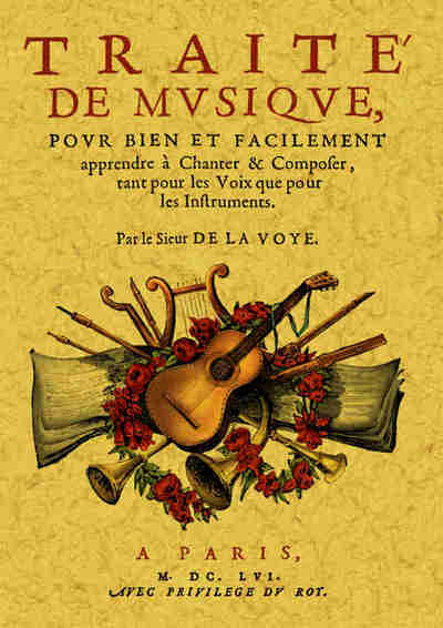 Traité De Musique - Pour Bien Et Facilement Apprendre À Chanter & Composer, Tant Pour Les Voix Que Pour Les Instruments