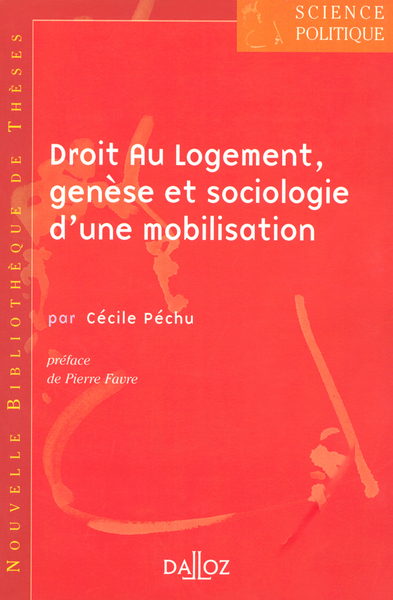 Droit Au Logement, genèse et sociologie d'une mobilisation. Volume 5 - Cécile Péchu