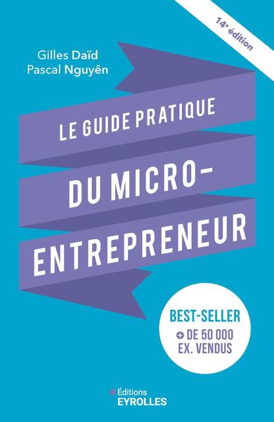 Le guide pratique du micro-entrepreneur 14e édition - Gilles Daïd