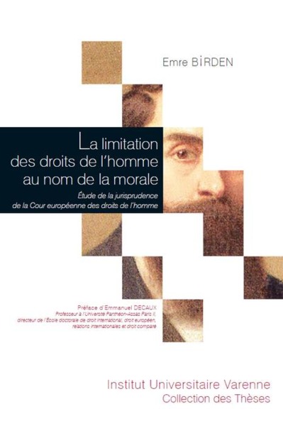 La Limitation Des Droits De L'Homme Au Nom De La Morale. Etude De La Jurisprudence De La Cour Europé, Étude De La Jurisprudence De La Cour Européenne Des Droits De L'Homme