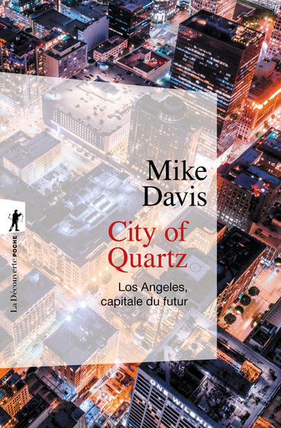 City of quartz Los Angeles capitale du futur - Mike Davis