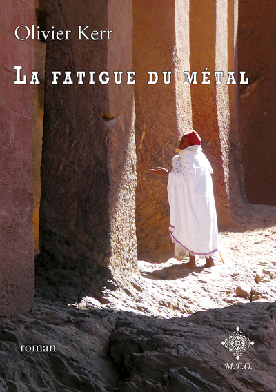 La fatigue du métal - Olivier Kerr