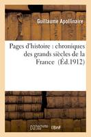 Pages d'histoire : chroniques des grands siècles de la France
