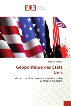 Géopolitique Des Etats Unis, De La Crise Sécuritaire À La Crise Financière La Théorie Géhenne