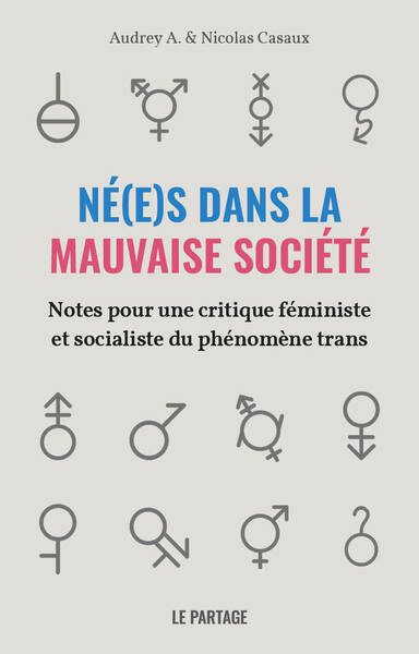 Né(E)S Dans La Mauvaise Société, Notes Pour Une Critique Féministe Et Socialiste Du Phénomène Trans