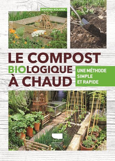 Le Compost Biologique À Chaud, Une Méthode Simple Et Rapide