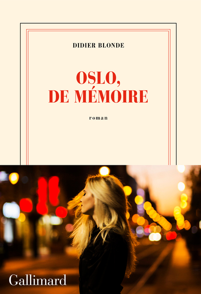 Oslo, de mémoire - Didier Blonde