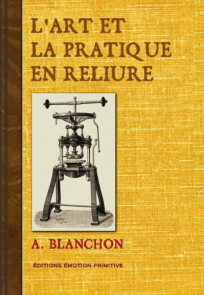 L'Art Et La Pratique En Reliure - Alphonse Blanchon