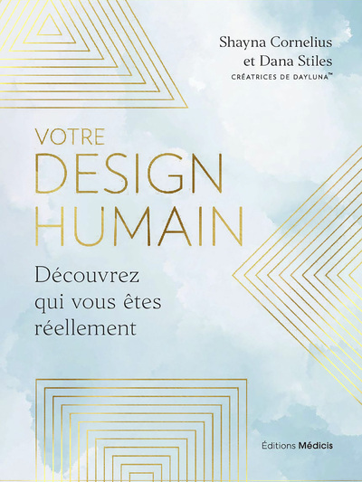 Votre design humain - Découvrez qui vous êtes réellement