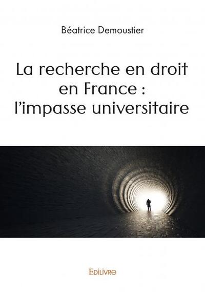 La recherche en droit en france : l'impasse universitaire - Béatrice Demoustier