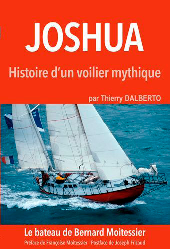 Joshua, Histoire D'Un Bateau Mythique - DALBERTO Thierry