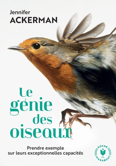 Le génie des oiseaux / prendre exemple sur leurs exceptionnelles capacités