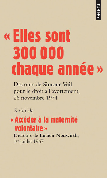 Les Grands Discours, Elles Sont 300.000 Chaque Année, Discours De La Ministre Simone Veil Pour Le Droit À Lavortement Devant Lassemblée Nationale, 26 No - Simone Veil, Lucien Neuwirth