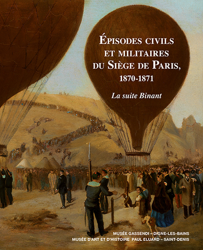 Épisodes civils et militaires du Siège de Paris, 1870-1871 - Sylvie Gonzalez