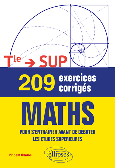 209 Exercices Corrigés De Math Pour S'Entraîner Avant De Débuter Les Études Supérieures, Terminale-Sup - Vincent Obaton