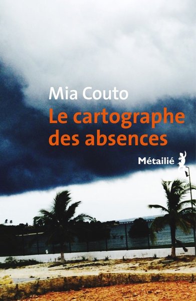 Le Cartographe des absences - Mia Couto