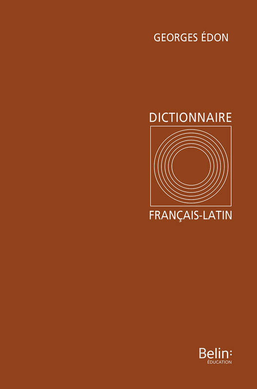 Dictionnaire Français-Latin - Georges Édon