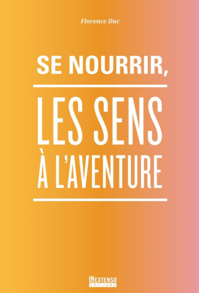 Se nourrir, les sens à l'aventure