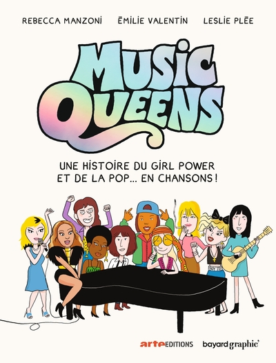 Music Queens, Une Histoire Du Girl Power Et De La Pop... En Chansons