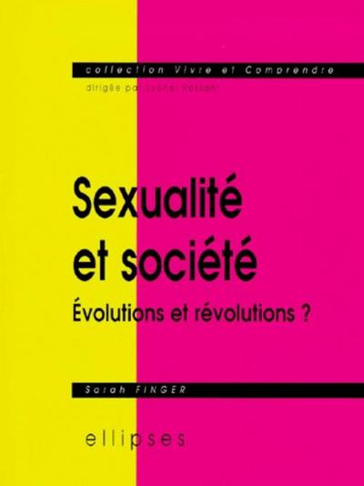 Sexualité et société - Évolutions et révolutions ?