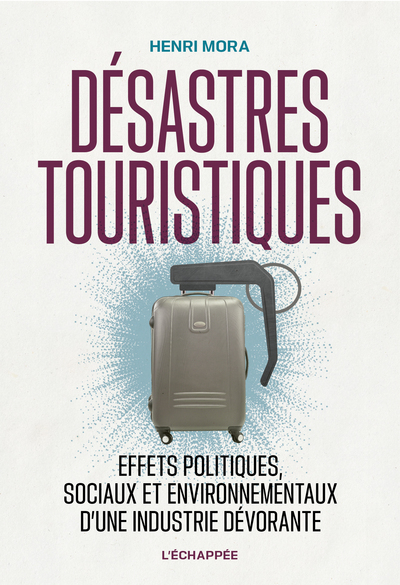 Désastres touristiques - Henri Mora