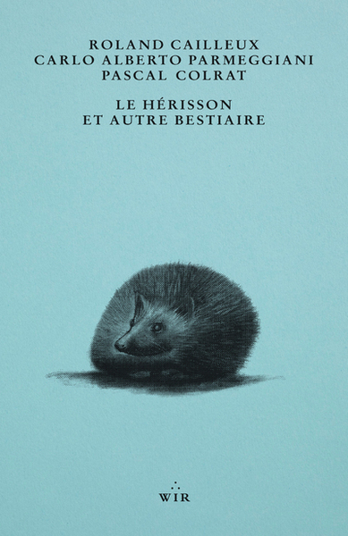 Le hérisson et autre bestiaire