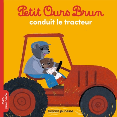 Petit Ours Brun conduit le tracteur - Hélène Serre-de Talhouet