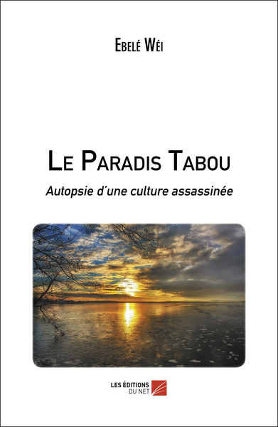 Le Paradis Tabou, Autopsie D’Une Culture Assassinée