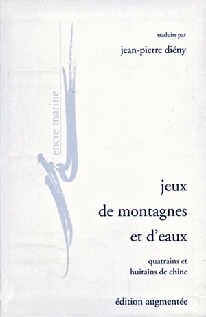 Jeux De Montagnes Et D'Eaux, Quatrains Et Huitains De Chine