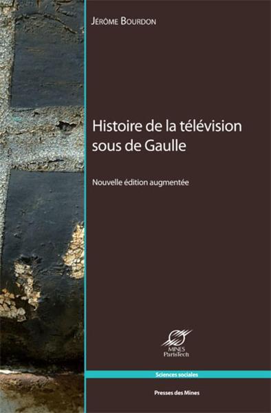 Histoire de la télévision sous de Gaulle - Jérôme Bourdon