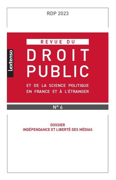 Revue du droit public et de la science politique en France et à l'étranger N°6, novembre-décembre 2023 Volume 2023