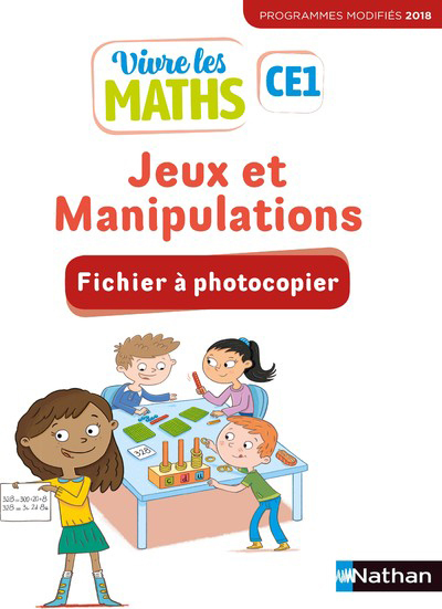 Vivre les maths - Fichier à photocopier - Jeux et manipulations CE1 2019