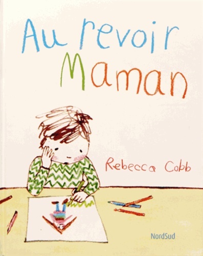 au revoir maman - Rebecca Cobb