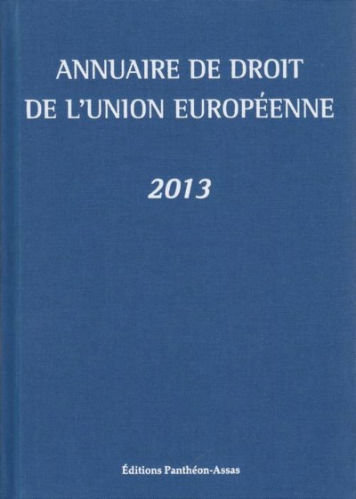 Annuaire De Droit De L'Union Europeenne 2013