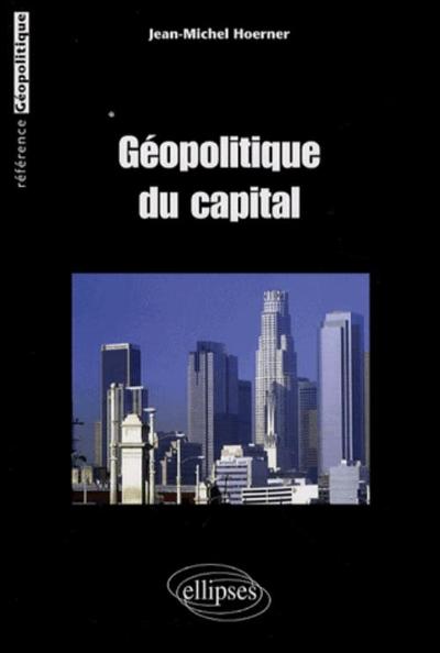 Géopolitique du capital