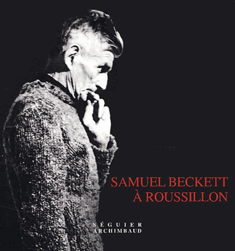 Samuel Beckett A Roussillon