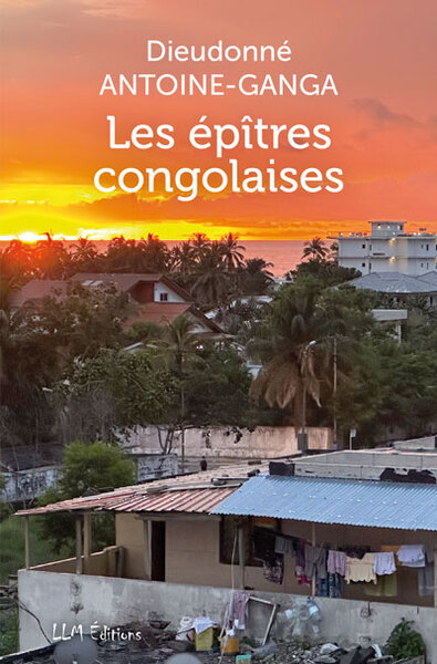 Les épîtres congolaises - Dieudonné  Antoine-Nganga