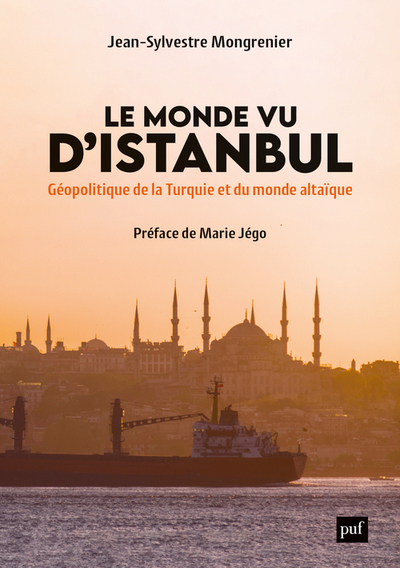 Le Monde Vu D'Istanbul, Géopolitique De La Turquie Et Du Monde Altaïque