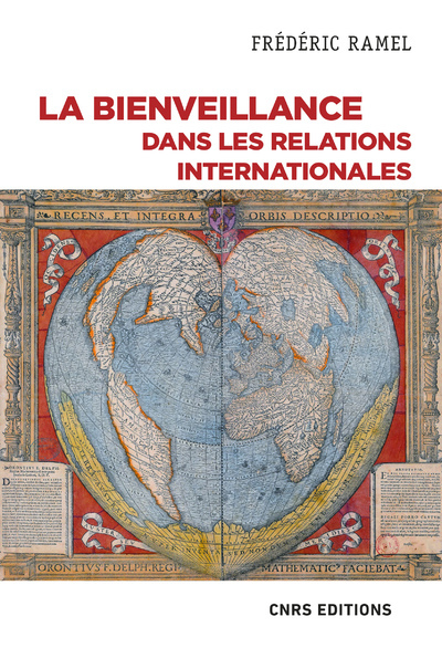 La bienveillance dans les relations internationales - Frédéric Ramel