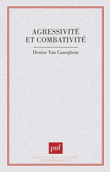 Agressivite Et Combativite - Denise Van Caneghem