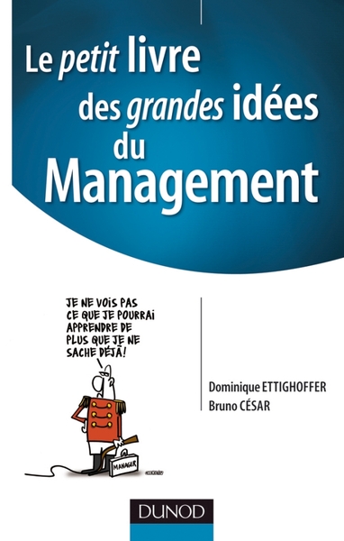 Le Petit Livre Des Grandes Idées Du Management - Pour Mobiliser Les Hommes Et Réussir Les Projets, Pour Mobiliser Les Hommes Et Réussir Les Projets