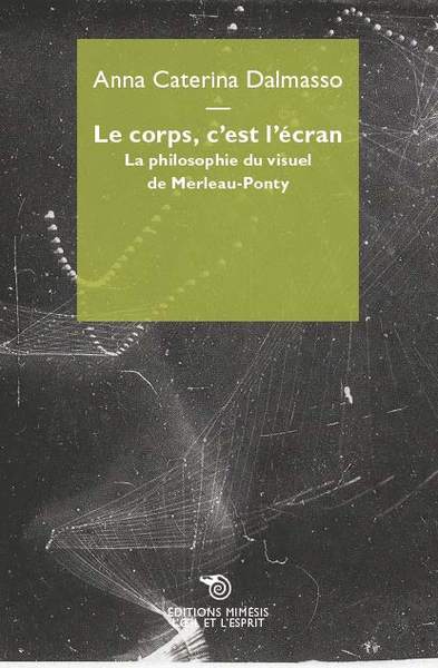 Le corps, c'est l'écran. - Anna Caterina DALMASSO