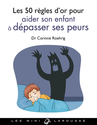 Les 50 règles d'or pour aider son enfant à dépasser ses peurs - Xxx