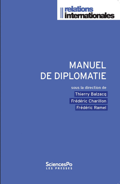 Manuel de diplomatie - Thierry BALZACQ, Frédéric CHARILLON, Frédéric RAMEL